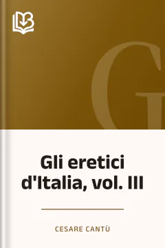 Gli eretici d'Italia, vol. III - Cesare Cantù