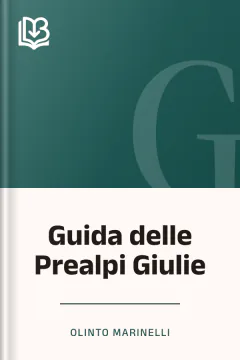 Guida delle Prealpi Giulie - Olinto Marinelli