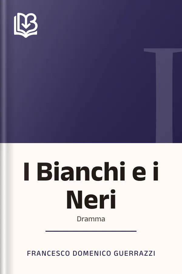 I Bianchi e i Neri di Francesco Domenico Guerrazzi, copertina del libro