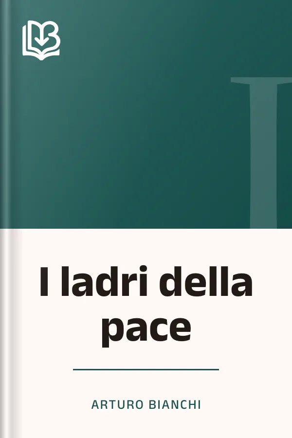 I ladri della pace di Arturo Bianchi, copertina del libro