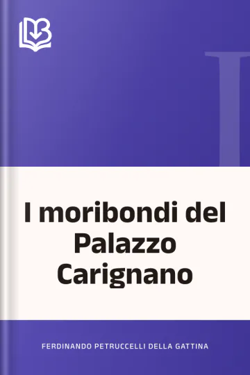 I moribondi del Palazzo Carignano di Ferdinando Petruccelli della Gattina, copertina del libro