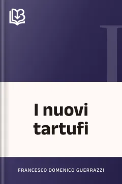 I nuovi tartufi - Francesco Domenico Guerrazzi