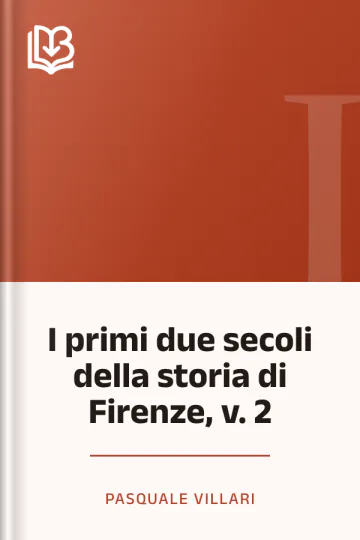I primi due secoli della storia di Firenze, v. 2 di Pasquale Villari, copertina del libro