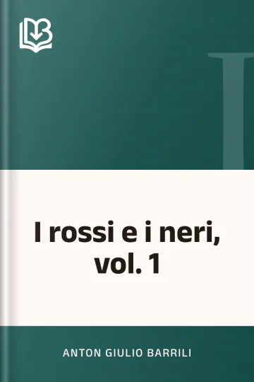 I rossi e i neri, vol. 1 di Anton Giulio Barrili, copertina del libro