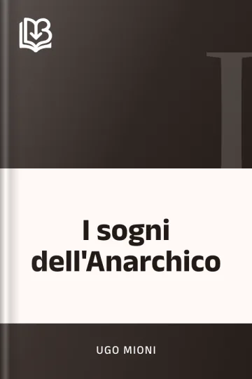 I sogni dell'Anarchico di Ugo Mioni, copertina del libro