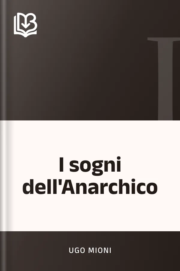 I sogni dell'Anarchico di Ugo Mioni, copertina del libro