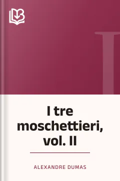 I tre moschettieri, vol. II - Alexandre Dumas