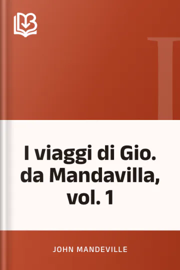 I viaggi di Gio. da Mandavilla, vol. 1 di John Mandeville, copertina del libro