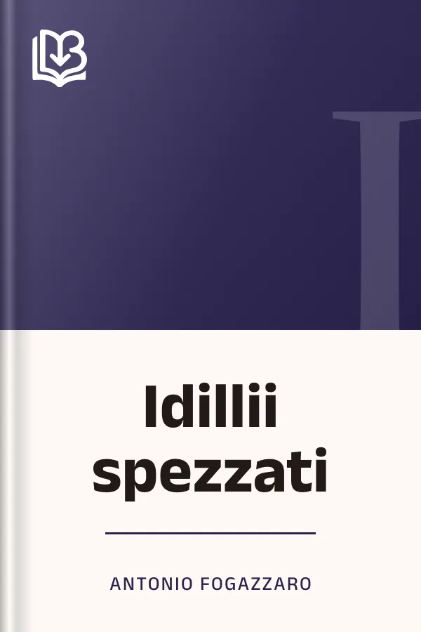 Idillii spezzati di Antonio Fogazzaro, copertina del libro