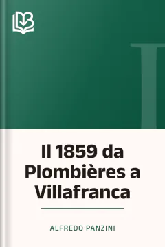 Il 1859 da Plombières a Villafranca - Alfredo Panzini