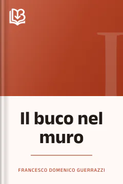 Il buco nel muro - Francesco Domenico Guerrazzi