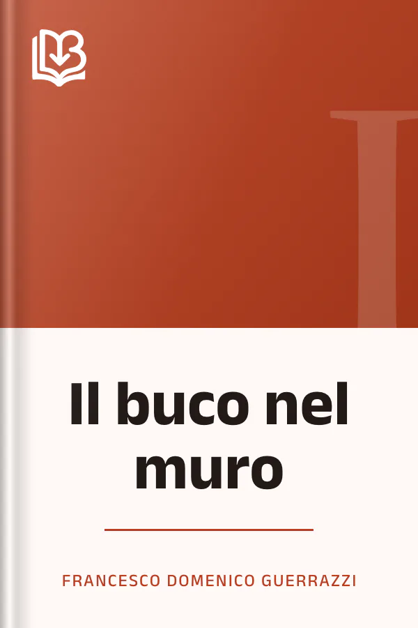 Il buco nel muro di Francesco Domenico Guerrazzi, copertina del libro