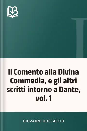 Il Comento alla Divina Commedia, e gli altri scritti intorno a Dante, vol. 1 di Giovanni Boccaccio, copertina del libro