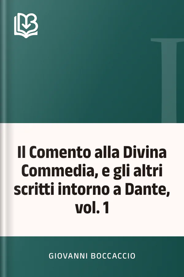 Il Comento alla Divina Commedia, e gli altri scritti intorno a Dante, vol. 1 di Giovanni Boccaccio, copertina del libro