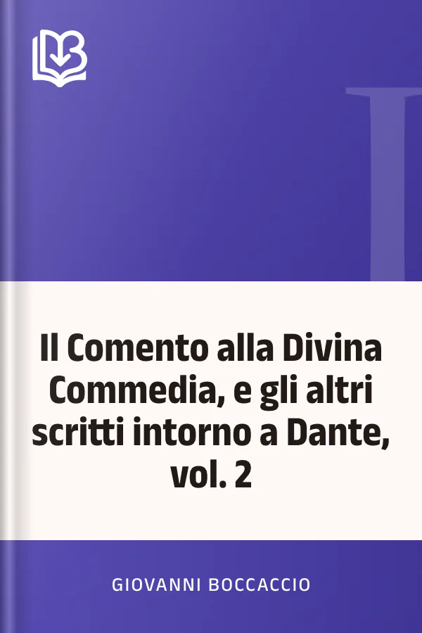 Il Comento alla Divina Commedia, e gli altri scritti intorno a Dante, vol. 2 di Giovanni Boccaccio, copertina del libro