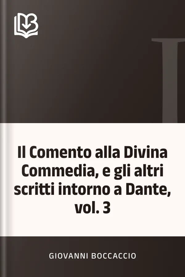 Il Comento alla Divina Commedia, e gli altri scritti intorno a Dante, vol. 3 di Giovanni Boccaccio, copertina del libro
