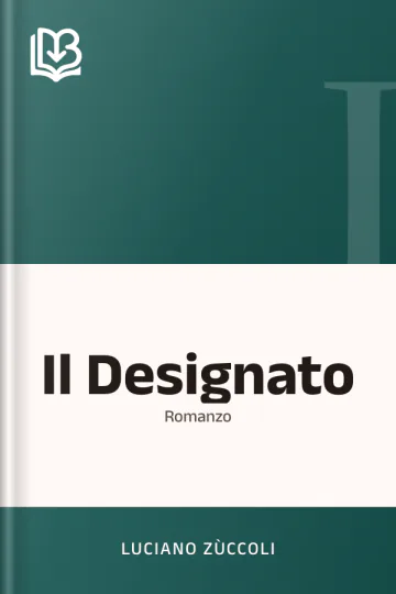 Il Designato di Luciano Zùccoli, copertina del libro