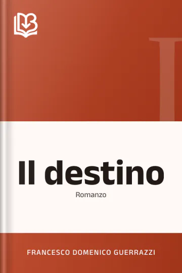 Il destino di Francesco Domenico Guerrazzi, copertina del libro