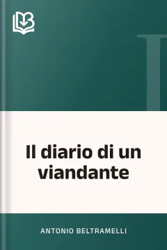 Il diario di un viandante - Antonio Beltramelli