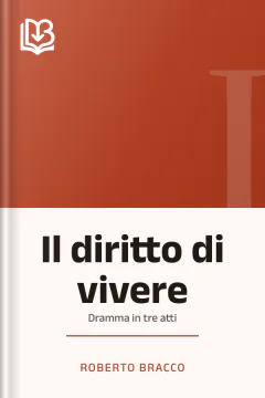 Il diritto di vivere - Roberto Bracco