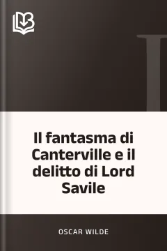 Il fantasma di Canterville e il delitto di Lord Savile - Oscar Wilde