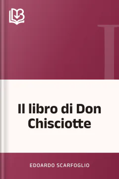 Il libro di Don Chisciotte - Edoardo Scarfoglio