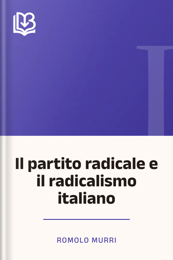 Il partito radicale e il radicalismo italiano di Romolo Murri, copertina del libro