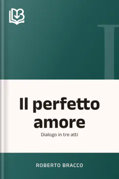 Il perfetto amore - Roberto Bracco