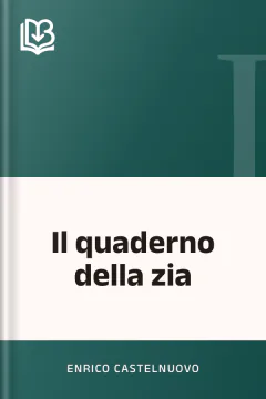 Il quaderno della zia - Enrico Castelnuovo