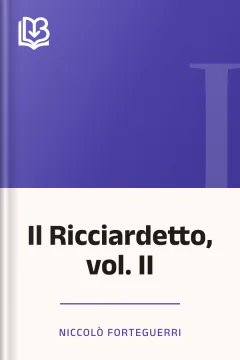 Il Ricciardetto, vol. II - Niccolò Forteguerri
