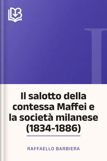 Il salotto della contessa Maffei e la società milanese (1834-1886) di Raffaello Barbiera, copertina del libro