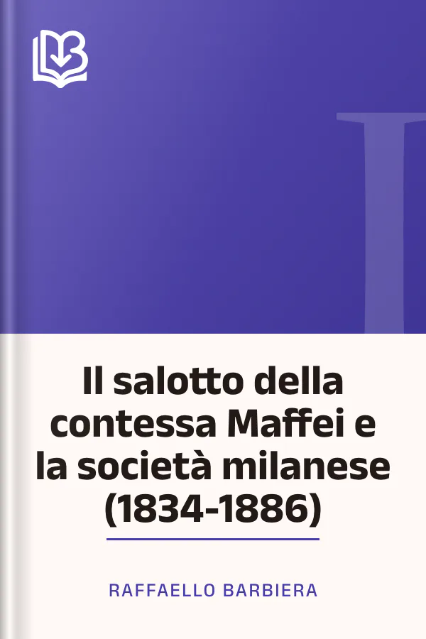 Il salotto della contessa Maffei e la società milanese (1834-1886) di Raffaello Barbiera, copertina del libro