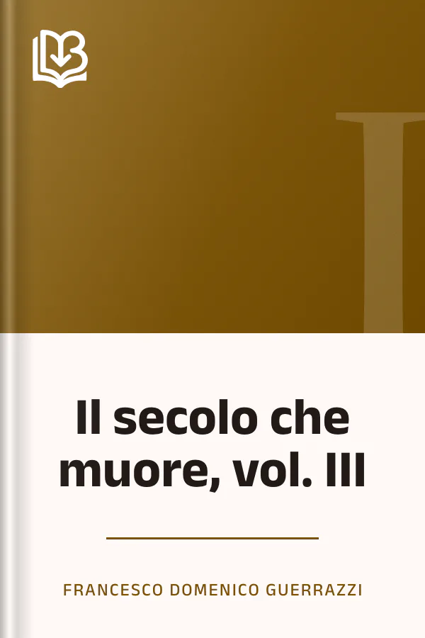 Il secolo che muore, vol. III di Francesco Domenico Guerrazzi, copertina del libro