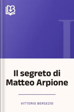 Il segreto di Matteo Arpione - Vittorio Bersezio