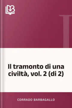 Il tramonto di una civiltà, vol. 2 (di 2) - Corrado Barbagallo