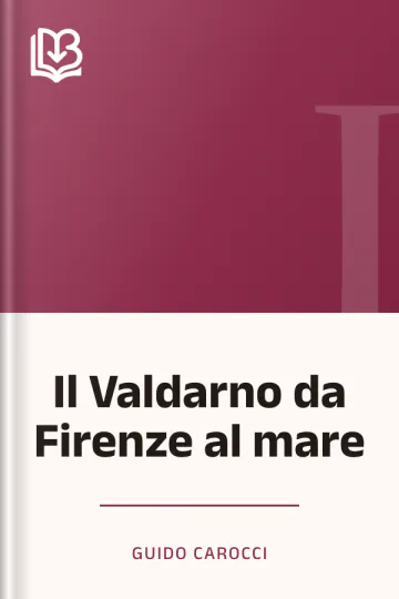 Il Valdarno da Firenze al mare di Guido Carocci, copertina del libro