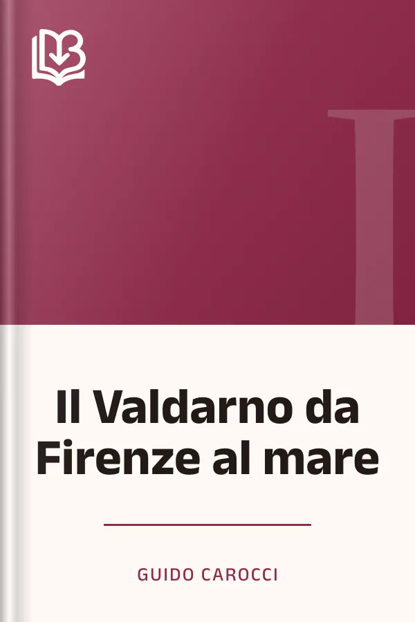 Il Valdarno da Firenze al mare di Guido Carocci, copertina del libro