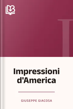 Impressioni d'America - Giuseppe Giacosa