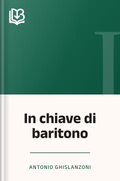 In chiave di baritono - Antonio Ghislanzoni