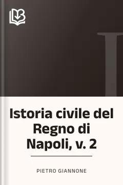 Istoria civile del Regno di Napoli, v. 2 - Pietro Giannone