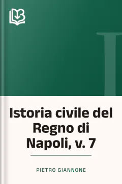 Istoria civile del Regno di Napoli, v. 7 - Pietro Giannone