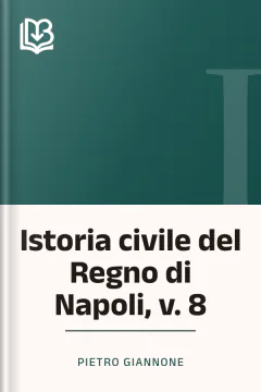 Istoria civile del Regno di Napoli, v. 8 - Pietro Giannone