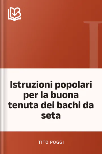 Istruzioni popolari per la buona tenuta dei bachi da seta di Tito Poggi, copertina del libro