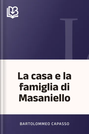 La casa e la famiglia di Masaniello di Bartolommeo Capasso, copertina del libro