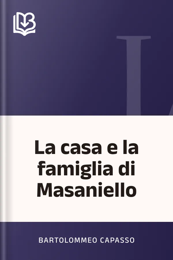 La casa e la famiglia di Masaniello di Bartolommeo Capasso, copertina del libro