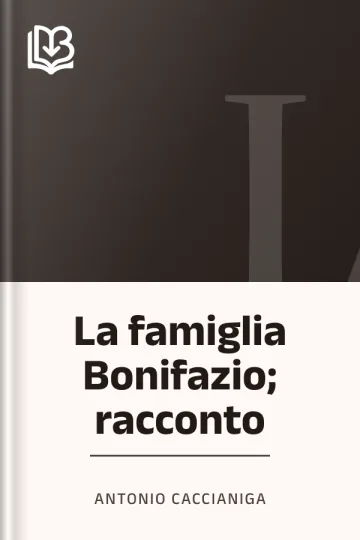 La famiglia Bonifazio; racconto di Antonio Caccianiga, copertina del libro