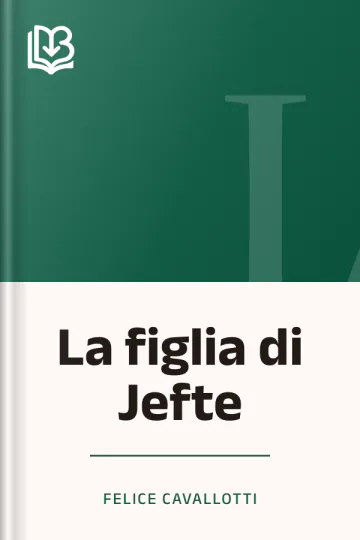 La figlia di Jefte di Felice Cavallotti, copertina del libro