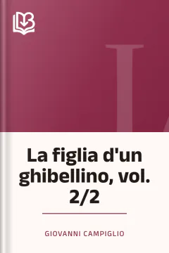 La figlia d'un ghibellino, vol. 2/2 - Giovanni Campiglio