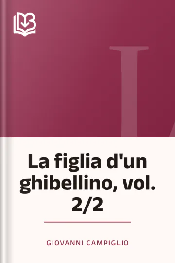 La figlia d'un ghibellino, vol. 2/2 di Giovanni Campiglio, copertina del libro