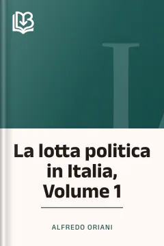 La lotta politica in Italia, Volume 1 - Alfredo Oriani